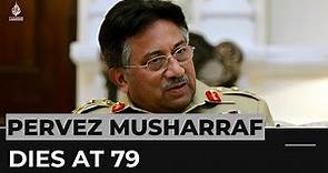 Pakistani former President Pervez Musharraf dies aged 79