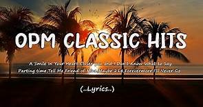OPM CLASSIC HITS - The Best OPM English Songs Off All Time