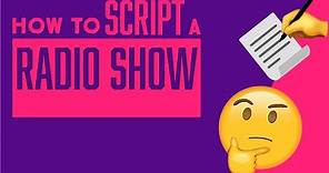 How To Script a Radio Show | 7 Radio Script Tips