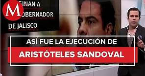 Cronología sobre el asesinato del ex gobernador Aristóteles Sandoval
