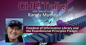 CHP Talks: Randy Murray—Freedom of Information Library and the Foundational Principles Pledge!
