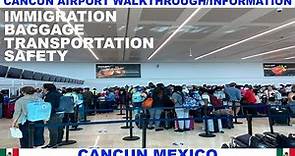 CANCUN AIRPORT ARRIVAL WALKTHROUGH AND INFORMATION - IMMIGRATION - BAGGAGE - TRANSPORTATION - SAFETY