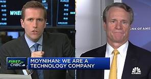Bank of America CEO Brian Moynihan: We are a technology company