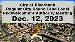 December 12, 2023, Riverbank City Council and LRA Meeting