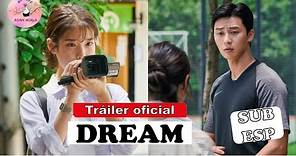 [SUB ESP] Dream | Tráiler Oficial | Sub Español ★ Park Seo Joon y IU