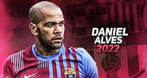 Daniel Alves 2022 - Amazing Skills Show | HD