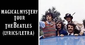 Magical Mystery Tour - The Beatles (Lyrics/Letra)