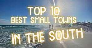 TOP 10 LIST ~ BEST SMALL TOWNS ~ IN THE SOUTH ❤