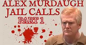 Part 1 Alex Murdaugh FULL Jail Calls - Alvin S. Glenn Detention Center