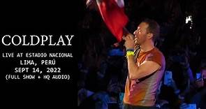 Coldplay - Live at Estadio Nacional, Lima, Perú - Sept 14, 2022 (Full Show + HQ Sound) Great Sound!