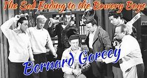 #151 The Sad Ending to the Bowery Boys Bernard Gorcey!