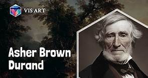 Who is Asher Brown Durand｜Artist Biography｜VISART