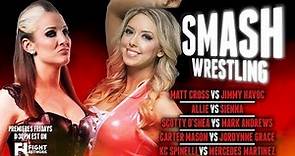 Smash Wrestling Episode 117 Feat. Jimmy Havoc, Matt Cross, Allie, Jordynne Grace, Mark Andrews