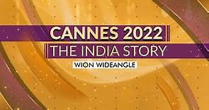Cannes 2022: The India story | WION Wideangle