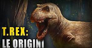 T.REX | Le Origini del Re dei Dinosauri