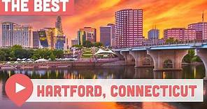 Best Things to Do in Hartford, CT