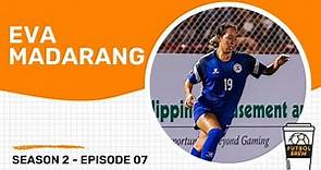 Interview - Eva Madarang - Philippine Women's National Football Team