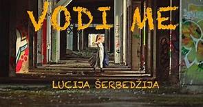 Lucija Serbedzija - Vodi me