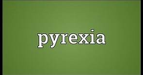 Pyrexia Meaning