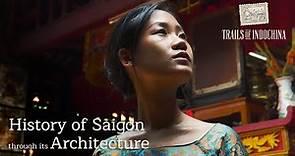 History of Saigon Through its Architecture