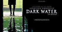 Dark Water (La huella) - película: Ver online en español