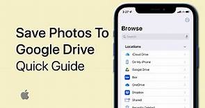 How To Save Photos To Google Drive on iPhone