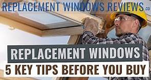 Buying Replacement Windows | Five Tips To Know (Before You Purchase!)