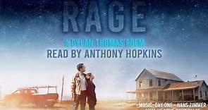 Rage, rage against the dying of the light. Dylan Thomas poem, read by Anthony Hopkins.