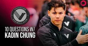10 QUESTIONS w/ Kadin Chung: How Vancouver FC tempted Toronto FC exit