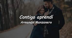 Armando Manzanero - Contigo Aprendí (LETRA)