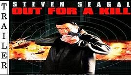 Out for a Kill (2003) - Trailer HD 🇺🇸 - STEVEN SEAGAL.