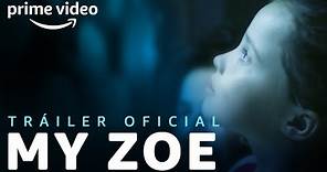My Zoe - Tráiler Oficial | Prime Video