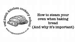 How to steam your oven when baking bread (and why it's important)