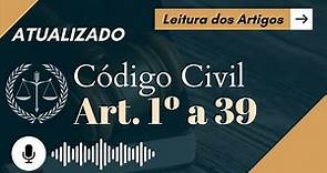 Código Civil Art. 1º a 39 em ÁUDIO (com letra) - PESSOAS NATURAIS - Voz Humana - CC Audiolivro