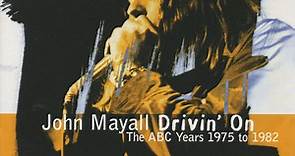 John Mayall - Drivin' On (The ABC Years 1975 To 1982)