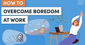 How to Overcome Boredom at Work: 8 Tips to Follow