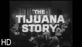 The Tijuana Story 1957 Film Trailer HD 16mm Rodolfo Acosta, James Darren, Robert McQueeney Complete