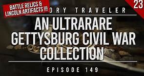An ULTRARARE Gettysburg Civil War Collection (w/ Lincoln Artifacts) | History Traveler Episode 149