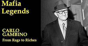 Carlo Gambino, from Rags to Riches
