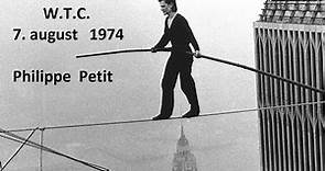 Philippe Petit - 7 August 1974 ,World Trade Center
