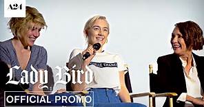 Lady Bird | Cast Q&A | Official Promo HD | A24