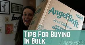 Tips For Buying In Bulk | What To Buy, How To Save Money, and How To Budget