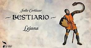 Bestiario | Julio Cortázar | Lejana