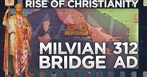 Milvian Bridge 312 - Rise of Christianity DOCUMENTARY