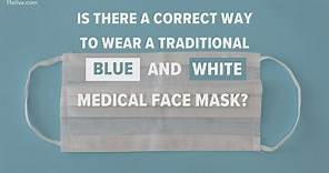 Verify: There is a correct way to wear medical face masks