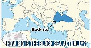 The Black Sea - How Big Is The Black Sea Actually?