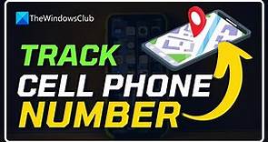 How to Track a Cell Phone Number