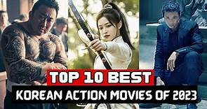 Top 10 Best Korean Action Movies in 2023 so far | Best Korean Action Movies 2023