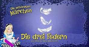 Ludwig Bechstein - Die Drei Federn (Gelesen Von Sven Görtz)