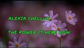 Alexia Chellun 💛 The POWER Is Here Now 💜 The Power of LOVE is here NOW 💚 Lyrics 💙 A Healing Song